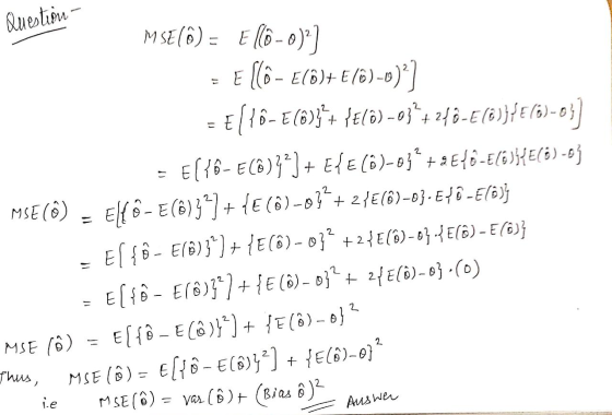 Question 11 + S (6) = E (6 – 8)] = E [6- E[6]+E() –-)] El 16– E (6)}+ {E(6) – 03 +248-E16)}fE (6)-0}] El{6-E (0)²)+ EXE (O)-