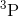 ^{3}\textrm{P}