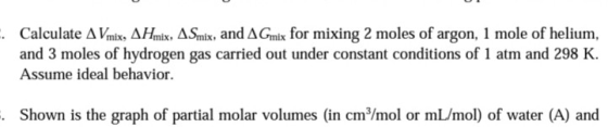 Calculate AV mix, A Hmix, ASmix, and AGmix for mixing 2 moles of argon, 1 mole of helium, and 3 moles of hydrogen gas carried
