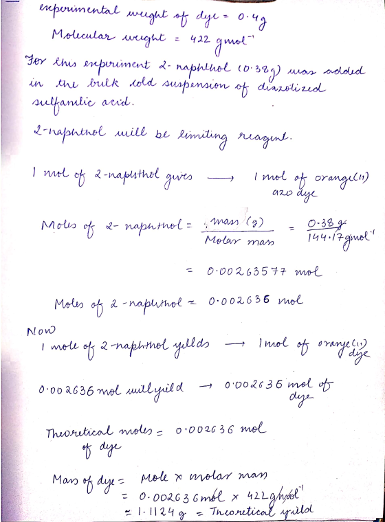 experimental weight of dye = 0.4g Molecular weight = 422 guol for this experiment 2-naphthol 10.38g) was added in the bulk c