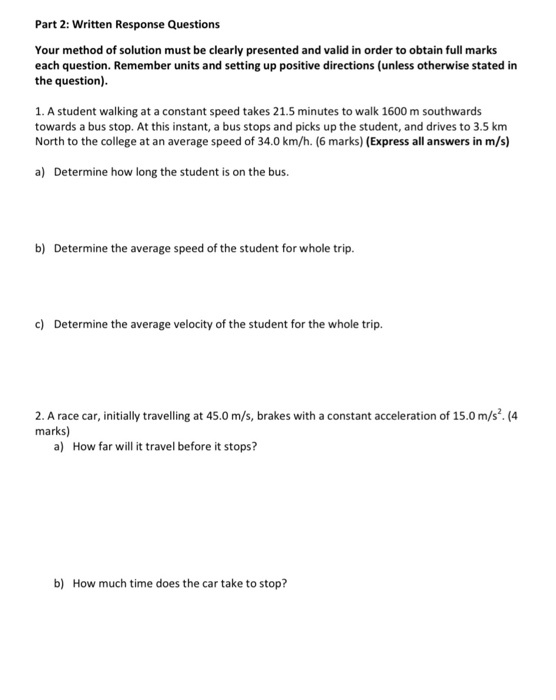 Part 2: Written Response Questions Your method of solution must be clearly presented and valid in order to obtain full marks