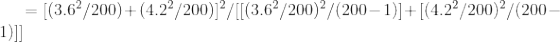 =[(3.6^2/200)+(4.2^2/200)]^2/[[(3.6^2/200)^2/(200-1)]+[(4.2^2/200)^2/(200-1)]]