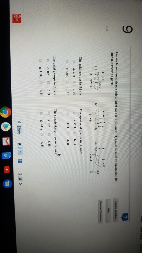 For each compound drawn below, label each OH, Br, and CH kroup as axial or equatorial. Be sure to answer all parts. Report pr