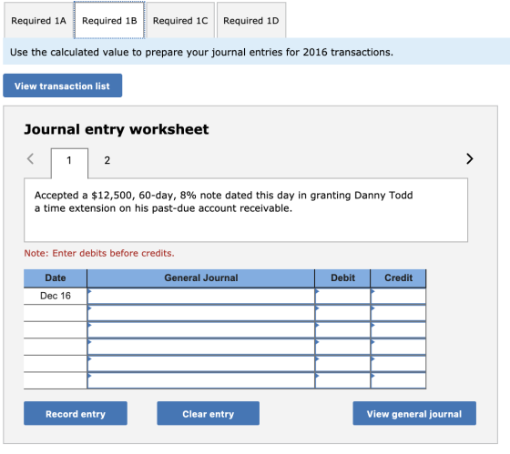 Required 1A Required 1B Required 10 Required 1D Use the calculated value to prepare your journal entries for 2016 transaction