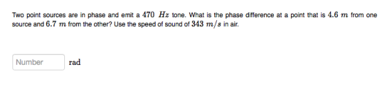 Two point sources are in phase and emit a 470 Hz tone. What is the phase difference at a point that is 4.6 m from one source