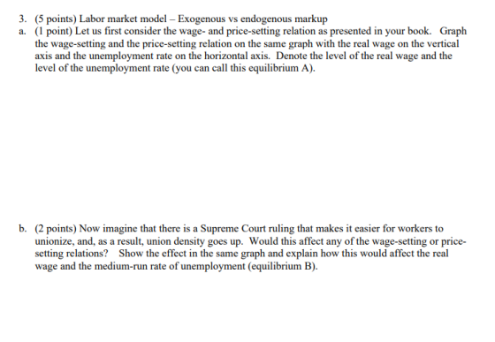 3. (5 points) Labor market model - Exogenous vs endogenous markup a. (1 point) Let us first consider the wage- and price-sett