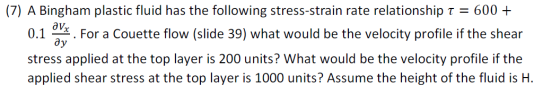 дvх . (7) A Bingham plastic fluid has the following stress-strain rate relationship t = 600 + 0.1 For a Couette flow (slide 3