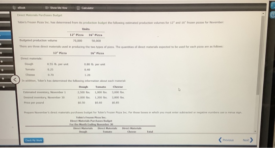 Book Show Me How Calculator Direct Materials Purchases Budget Tobins Frozen Pizza Inc. has determined from its production bu