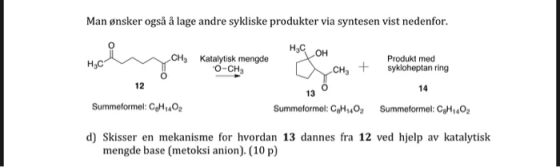 Man ønsker også å lage andre sykliske produkter via syntesen vist nedenfor он CH3 Katalytisk mengde Produkt med ње O-CH3 CH3