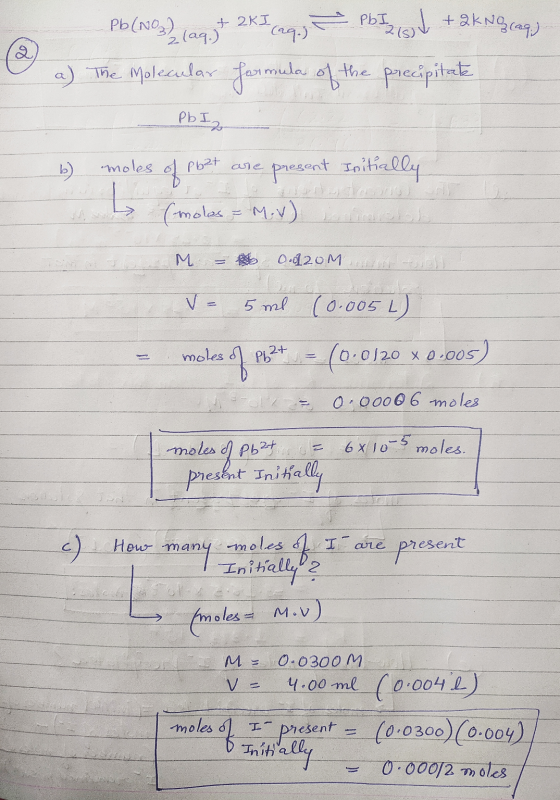 + 2KI PET - Pb(NO3), lag. + 2K I cag., PbIsot + 2k Norag) VY Pb I (moles - M. v) M = 0.020m und se V = 5 ml (0.005 L) = mo mo