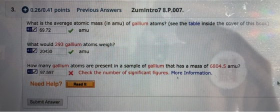 0.26/0.41 points 3. Previous Answers Zumintro7 8.P.007. What is the average atomic mass (in amu) of gallium atoms? (see the t