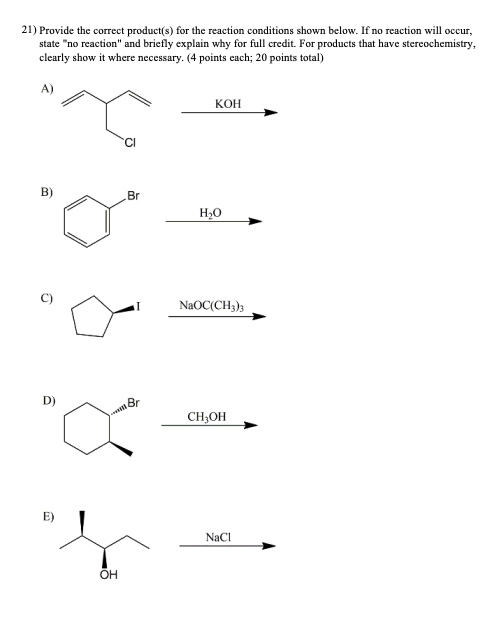 21) Provide the correct product(ss) for the reactionn conditions shown below. If no reaction will occur, state no reaction