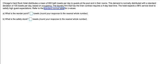 Chicagos Hard Rock Hotel distributes a mean of 800 bath towels per day to guests at the pool and in their rooms. This demand