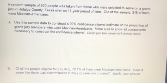 A random sample of 870 people was taken from those who were selected to serve on a grand jury in Hidalgo County, Texas over a