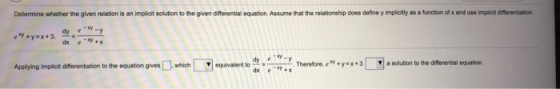 Determine whether the given relation is an implicit solution to the given differential equation. Assume that the relationship