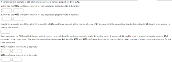 A simple random sample of 900 elements generates a sample proportion 0.72 a. Provide the 90% confidence interval for the popu