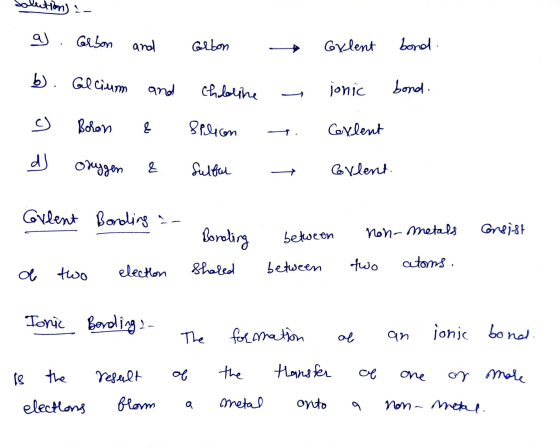 lutions - U Carbon and Gebon Gxlent bond. b. Calcium and Chololphe jonic bond. c) Boron & Splion Coxlent d] onggen & Sulfur o