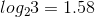 log23 = 1.58