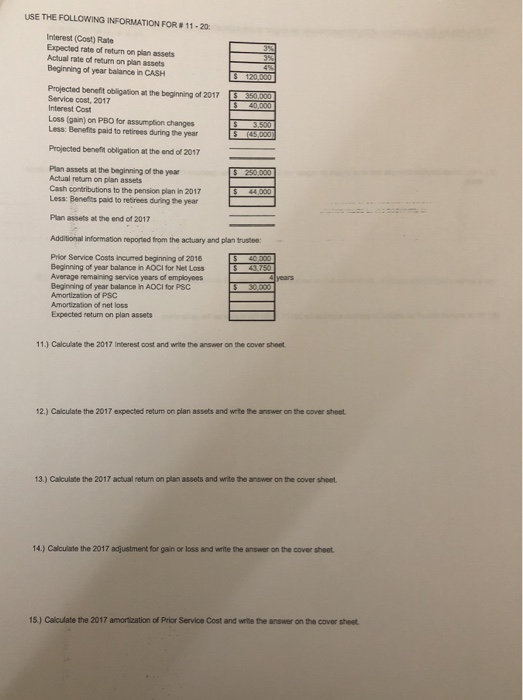 USE THE FOLLOWING INFORMATION FOR 11-20 Interest (Cost) Rate Expected rate of return on plan assets Actual rate of return on