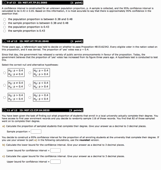 - 9 of 13 ID: MST.HT.TP.01.0060 [1 point] A confidence interval is constructed for an unknown population proportion, p. A sam