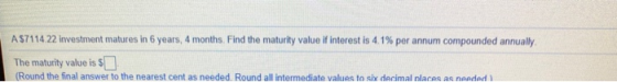 A $7114 22 investment matures in 6 years, 4 months. Find the maturity value if interest is 4.1% per annum compounded annually