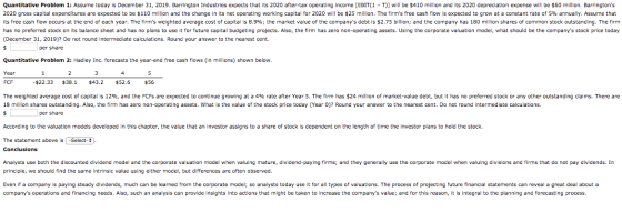 Quantitative Problem 1: Assume today is December 31, 2019. Barrington Industries expects that its 2020 after-tax operating in
