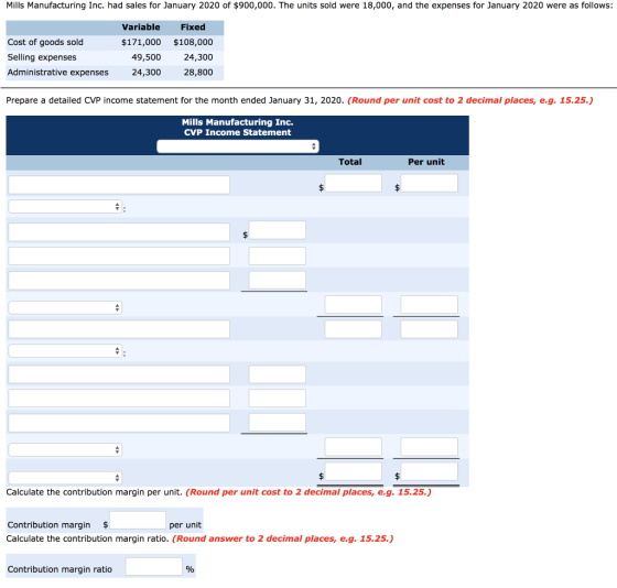 Mills Manufacturing Inc. had sales for January 2020 of $900,000. The units sold were 18,000, and the expenses for January 202