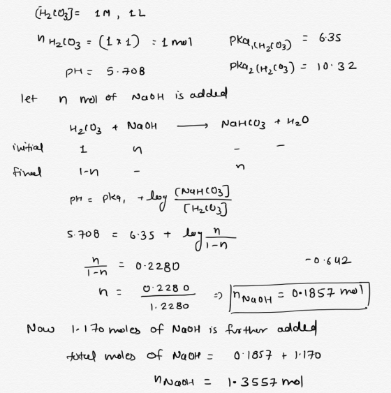 In (H2CO3)= 1M, 22 MH2 103 = (1x1) = 1 mol Pra,CH3C 03) = 6:35 PH: 5.708 pkaz (H,(03) - 10:32 let n mol of Nooh is added H2CO