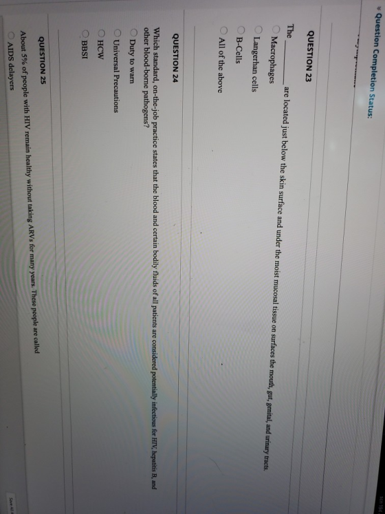 Sen 194 Question Completion Status: QUESTION 23 The _are located just below the skin surface and under the moist mucosal tiss