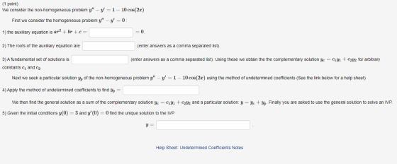 (1 point) We consider the non-homogeneous problem y – y=1 – 10 cos(2x) First we consider the homogeneous problem y – y =
