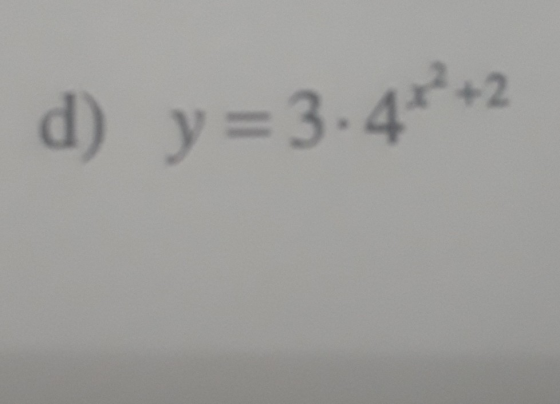 d) y = 3.4*+2