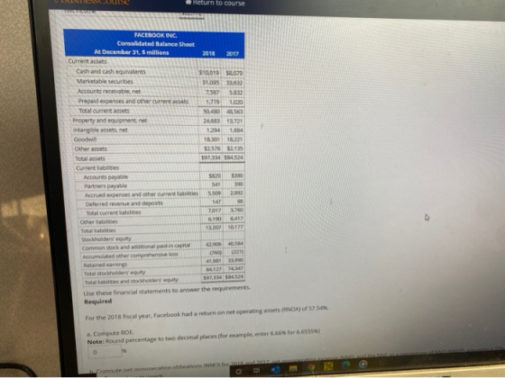 Return to course FACEBOOK INC. Consolidated Balance Sheet At December 31, 5 millions 2018 2017 Current assets Cash and cash e