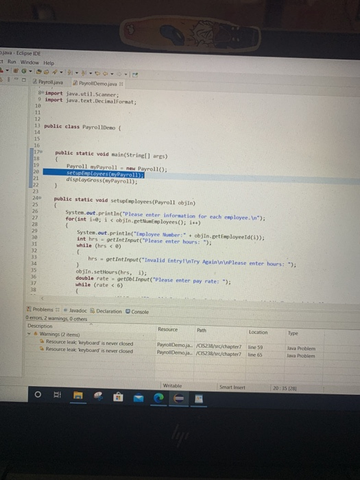 java - Eclipse IDE Et Run Window Help { 1 Payroll java PayrollDemojava 21 8-import java.util.Scanner; 9 import java.text.Deci