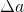 \Delta a