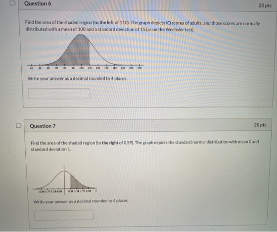 Question 6 20 pts Find the area of the shaded region (to the left of 110). The graph depicts IQ scores of adults, and those s