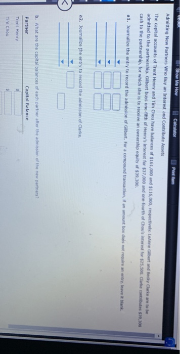 OOK Show Me How Calculator Admitting New Partners Who Buy an Interest and Contribute Assets The capital accounts of Trent Hen