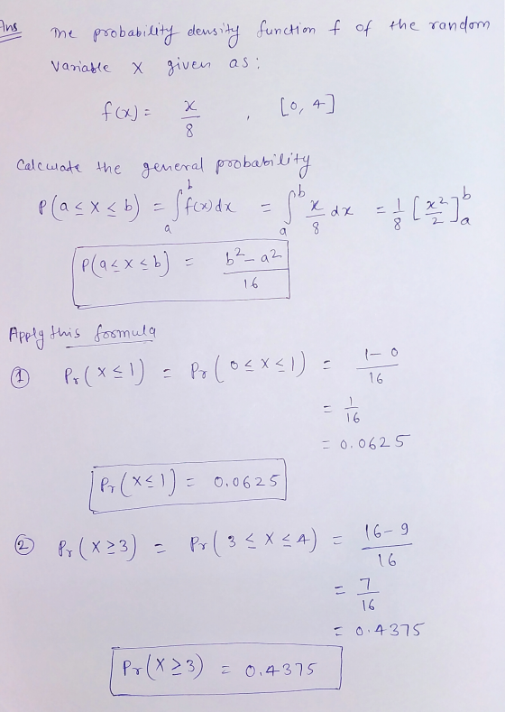 Ans me probability density function f of the random x given asi Variable fox): х (0,4) 8 . Calcuate the general probability P