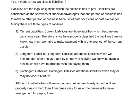Yes, it matters how we classify liabilities. | Liabilities are the legal obligations which the business has to pay. Liabiliti