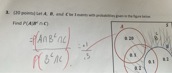 3. (20 points) Let A, B, and C be 3 events with probabilities given in the figure below. Find P(AlBc n C) 0.20 0.1 凸 0.1 0.2