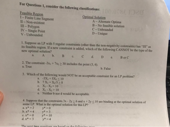 For Questions 1, consider the following classifications: Feasible Region I- Finite Line Segment II -Non-existent III - Polygo