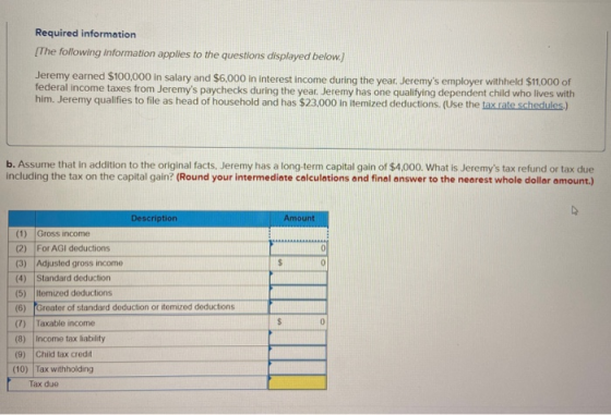 Required information [The following information applies to the questions displayed below.) Jeremy earned $100,000 in salary a