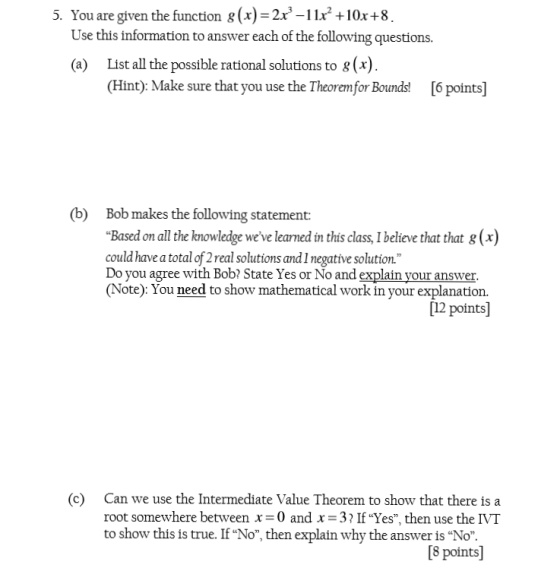 5. You are given the function 8 (x)=2x°-11x +10x+8. Use this information to answer each of the following questions. (a) List