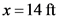 x=14 ft
