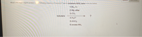 What is the major organic producto following sequence of reactions? Type its systematic IUPAC name in the box below. 1) Brahy