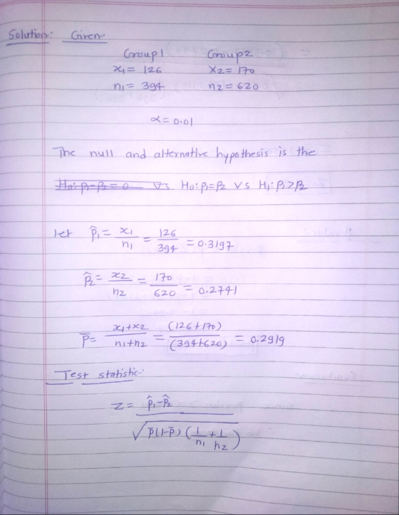 Solution. Giren- Coup 2= 126 ni= 394 Group2 X2= 170 n2= 620 x=0.01 The null and alternative hypothesis is the Hoi p- f = 0 ts