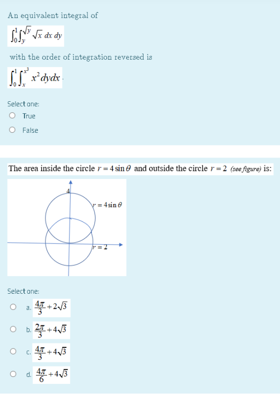 An equivalent integral of So Tx dx dy with the order of integration reversed is $$* x’dydx Select one: O True O False The are