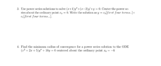 3. Use power series solutions to solve (x+1)y+(x-2)y +y = 0. Center the power se- ries about the ordinary point o = 0. Writ