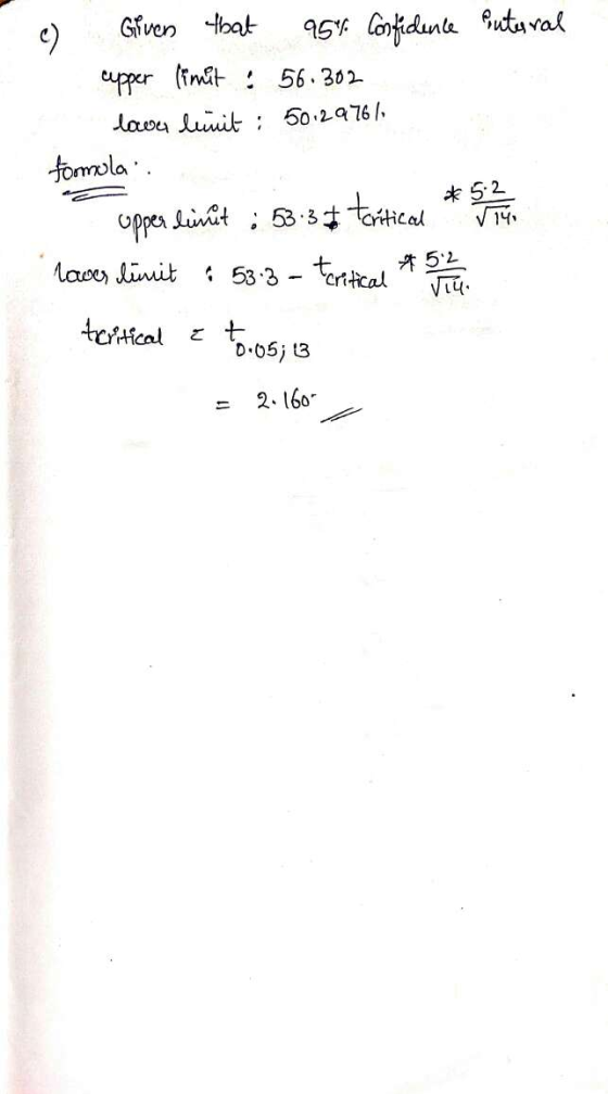 Given that 95% Confidence interval apper limit: 56.302 lava lunit: 50.2976/ formola . *5.2 upper limit : 53.37 tcritical 714