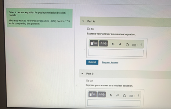 Enter a nuclear equation for positron emission by each nuclide. You may want to reference (Pages 619 - 622) Section 17.5 whil