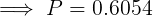 P = 0.6054